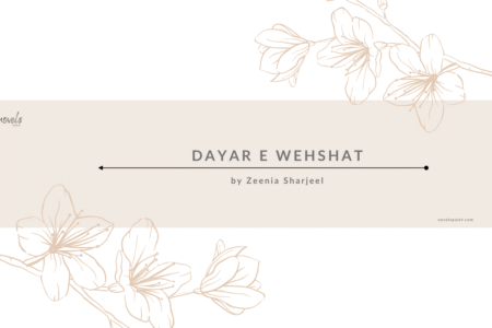 Dayar E Wehshat By Zeenia Sharjeel Novel