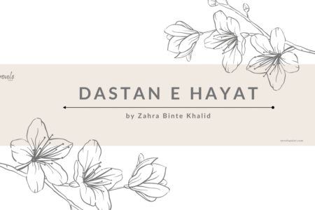 Dastan E Hayat novel by Zahra Binte Khalid