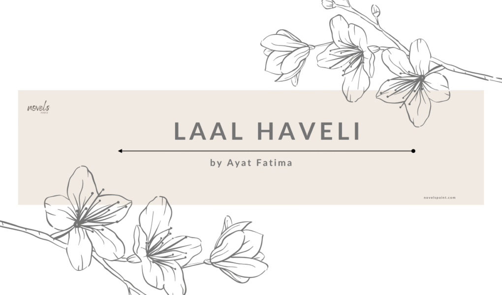 Laal Haveli Novel By Ayat Fatima urdu novels pdf