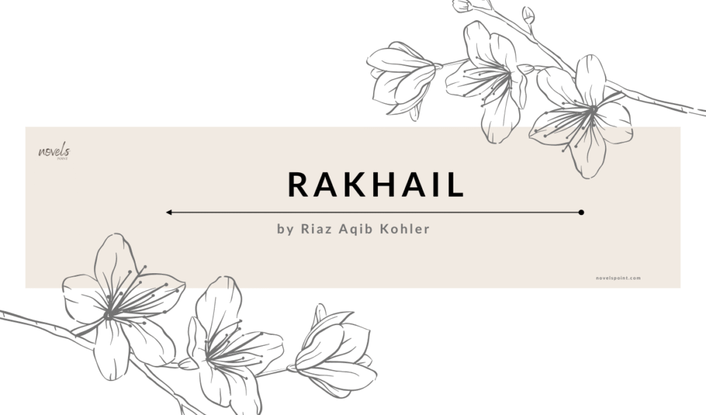Rakhail Novel By Riaz Aqib Kohler