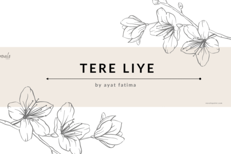 Tere liye novel by Ayat Fatima