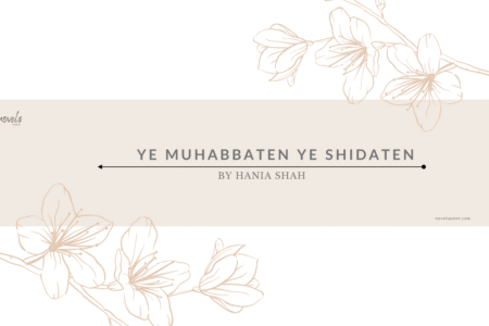 Ye Muhabbaten Ye Shidaten bold romantic novel