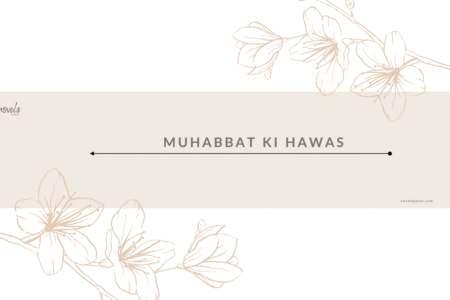 Muhabbat ki hawas Bold Romantic Novels, mafia based PDF OR Read Online