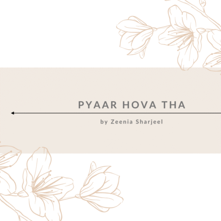 Pyaar hua tha by zeenia sharjeel