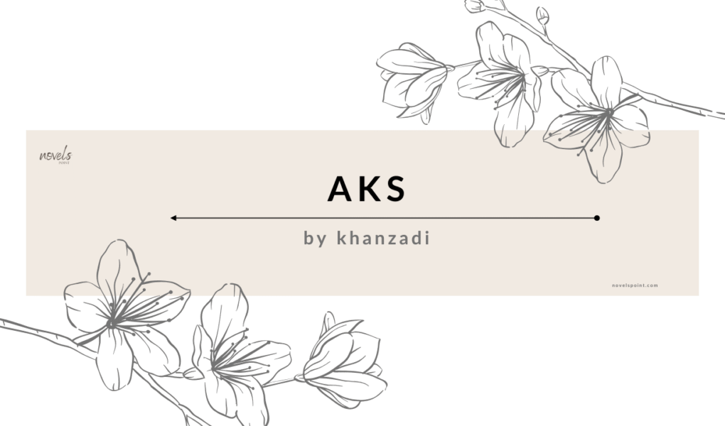 Aks Novel By Khanzadi