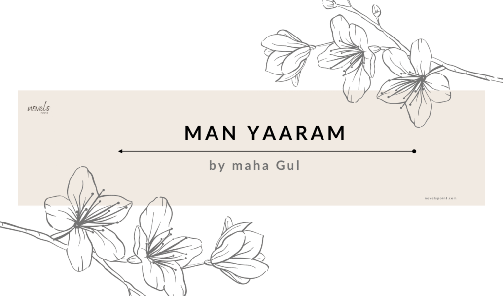 Man Yaaram novel by Maha Gul