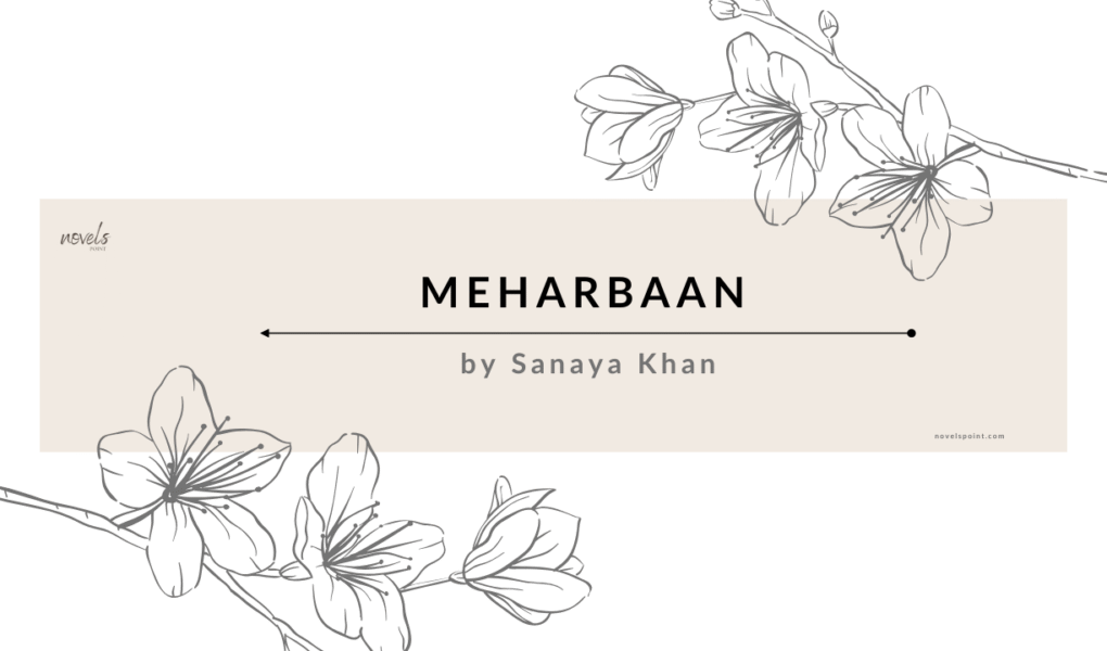 Meharban Urdu Novel By Sanaya Khan