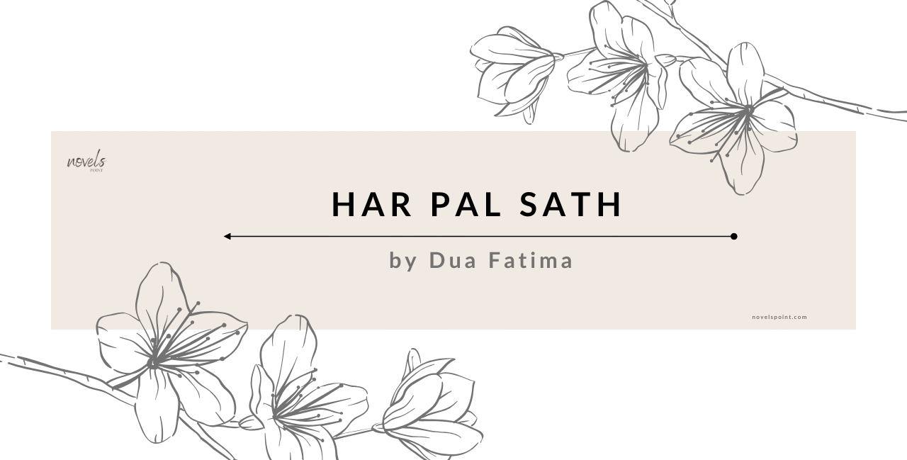 Har Pal Sath Novel By Dua Fatima